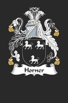 Horner: Horner Coat of Arms and Family Crest Notebook Journal (6 x 9 - 100 pages)