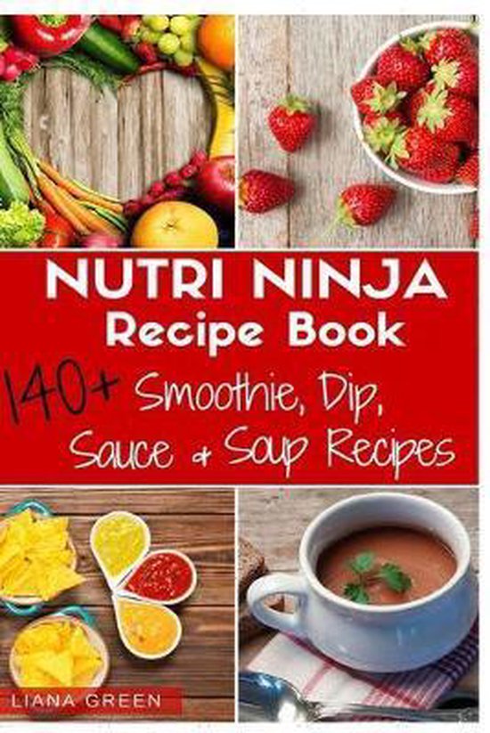 Nutri Ninja Recipe Book 9781533363060 Liana Green Boeken