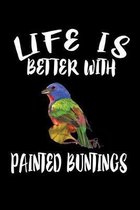 Life Is Better With Painted Buntings: Animal Nature Collection