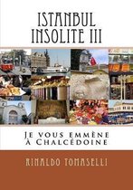 Istanbul Insolite III: Je vous emm�ne � Chalc�doine