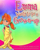 Emma Wants to be a Grown- Up
