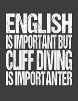 English Is Important But Cliff Diving Is Importanter
