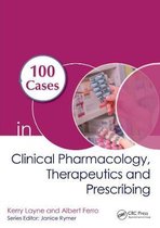 100 Cases- 100 Cases in Clinical Pharmacology, Therapeutics and Prescribing