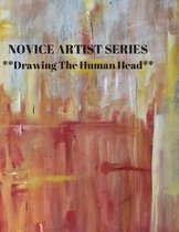 NOVICE ARTIST SERIES **Drawing The Human Head**: This 8.5 x 11 inch 118 page Sketch Book includes a brief 8 page Instruction Section about learning to