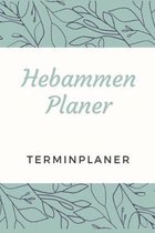 Hebammen Planer Terminplaner: Hebamme Kalender 2020 - Terminkalender A5, Hebammen Planer & Notizbuch