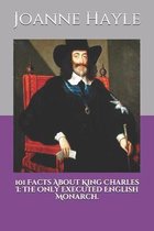 101 Facts About King Charles I