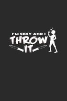 I'm sexy and I throw it