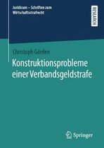 Juridicum - Schriften zum Wirtschaftsstrafrecht- Konstruktionsprobleme einer Verbandsgeldstrafe
