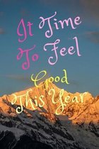 Its Time To Feel Good This Year: New 2 Years 2020 - 2021 Weekly Planners Finally Here - Give You a Week on Each Page - With 108 pages of 2 Year Long P