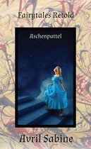 Fairytales Retold - Aschenputtel (Cinderella)
