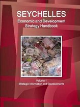 Seychelles Economic & Development Strategy Handbook Volume 1 Strategic Information and Developments