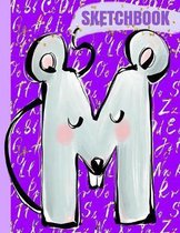M Sketchbook: Cute Pastel PURPLE Monogram Initial Letter M/Mouse Alphabet Animals/Art Blank Drawing Pad/Scrapbook for Doodling/Sketc