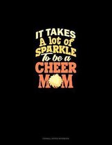 It Takes A Lot Of Sparkle To Be A Cheer Mom