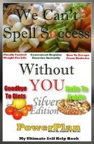 We Can't Spell Success Without You - PowerPlan: Silver Edition