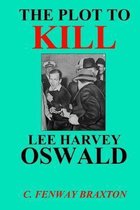 The Plot to Kill Lee Harvey Oswald
