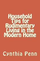 Household Tips for Rudimentary Living in the Modern Home