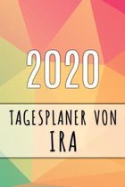 2020 Tagesplaner von Ira: Personalisierter Kalender f�r 2020 mit deinem Vornamen