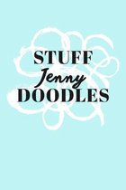 Stuff Jenny Doodles: Personalized Teal Doodle Sketchbook (6 x 9 inch) with 110 blank dot grid pages inside.