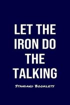 Let The Iron Do The Talking Standard Booklets