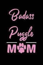 Badass Puggle Mom: College Ruled, 110 Page Journal