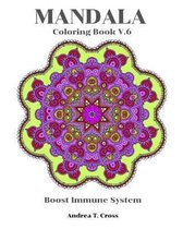 Mandala Coloring Book V.6: Coloring Book for Boost Immune System