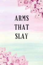 Arms That Slay