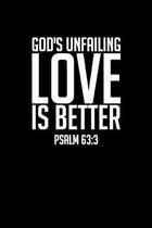 God's Unfailing Love is Better: Portable Christian Notebook: 6x9 Composition Notebook with Christian Quote: Inspirational Gifts for Religious Men & Wo