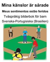 Svenska-Portugisiska (Brasilien) Mina k�nslor �r s�rade/Meus sentimentos est�o feridos Tv�spr�kig bilderbok f�r barn