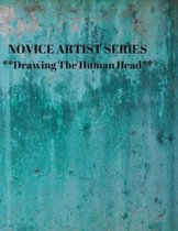 NOVICE ARTIST SERIES **Drawing The Human Head**: This 8.5 x 11 inch 118 page Sketch Book includes a brief 8 page Instruction Section about learning to