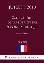 Code general de la propriete des personnes publiques (France) (Juillet 2019) Non annote