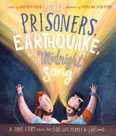 The Prisoners, the Earthquake, and the Midnight Song