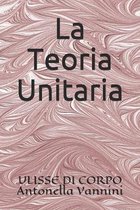 La Teoria Unitaria