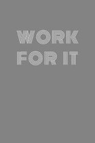Work for it: Work for it agenda/journal/notebook