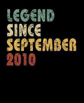 Legend Since September 2010: Vintage Birthday Gift Notebook With Lined College Ruled Paper. Funny Quote Sayings Back To School Notepad Journal For