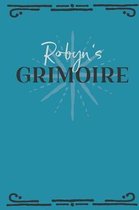 Robyn's Grimoire: Personalized Grimoire Notebook (6 x 9 inch) with 162 pages inside, half journal pages and half spell pages.