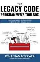 The Legacy Code Programmer's Toolbox: Practical Skills for Software Professionals Working with Legacy Code