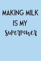 Making Milk is My Superpower: Breastfeeding Daily Feeding & Diaper Log