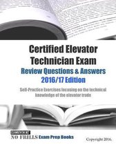 Certified Elevator Technician Exam Review Questions & Answers 2016/17 Edition