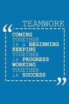 Coming Together Is A Beginning Keeping Together Is Progress Working Together Is Success: Team Appreciation Gifts