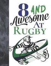 8 And Awesome At Rugby: Team Writing Journal Gift To Doodle And Write In - Blank Lined Journaling Diary For Rugby Players