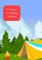 RV Travel & Camping Log Book: Journal To Log RV (Campervans/Motorheads/Trailers/Vanagons) Campsites and Campgrounds: Families/Children/Adult Campers