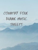 Country Folk Blank Music Sheets: 116 Pages of 8.5 X 11 Inch Blank W/13 Music Staff Sheets Per Page