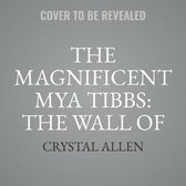 The Magnificent Mya Tibbs: The Wall of Fame Game Lib/E