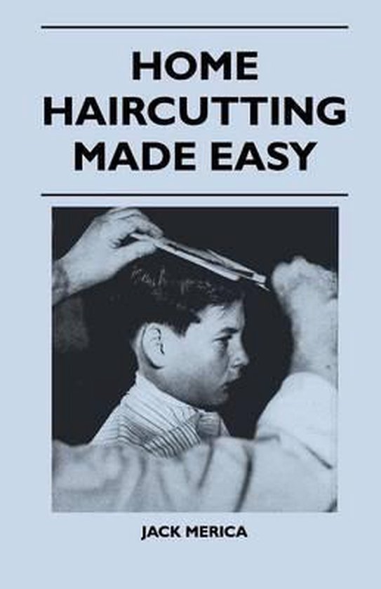 Home Haircutting Made Easy 9781446507414 Jack Merica Boeken