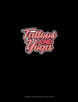 Tattoos And Yoga: Composition Notebook