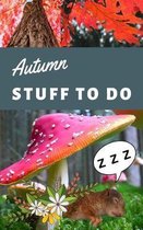Autumn Stuff To Do: Adorable Squirrel Notpad, Book For Organizing To Do lists, 5 X 8, Cute Animal Gift For Women