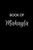 Book of Makayla: A Gratitude Journal Notebook for Women or Girls with the name Makayla - Beautiful Elegant Bold & Personalized - An App