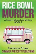 Rice Bowl Murder: A Hungry Hubcap Cozy Mystery, Book 2