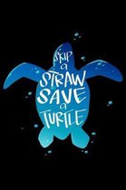 Skip a Straw Save a Turtle