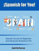 �Spanish for You!: Spanish Course for Beginners and Advanced Students A1-B1